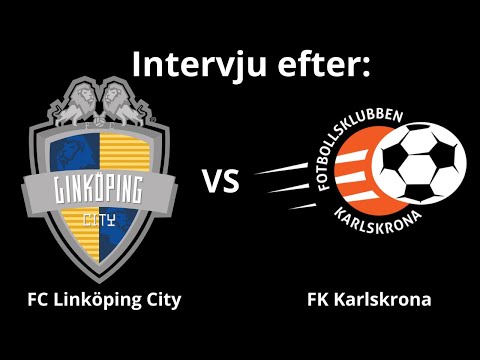 Intervju efter: FC Linköping City - FK Karlskrona