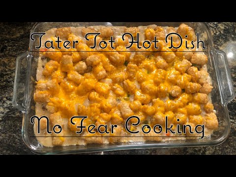 Tater Tot Hot Dish by No Fear Cooking!