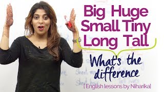 English Grammar Lesson – Difference between Big, Small, Long, Short, Tall, Huge, and Tiny