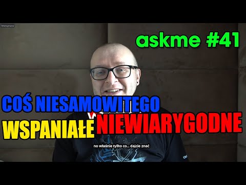 Askme #41 (Pytania i Odpowiedzi)