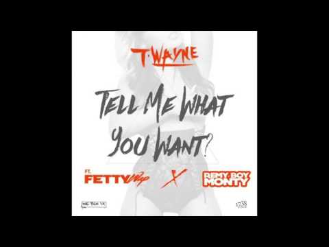 Fetty Wap - Tell Me What You Want? Ft. T-Wayne & Monty