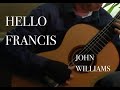 HELLO FRANCIS  JOHN WILLIAMS