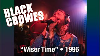 Black Crowes • “Wiser Time” (in studio) • 1996 [Reelin' In The Years Archive]