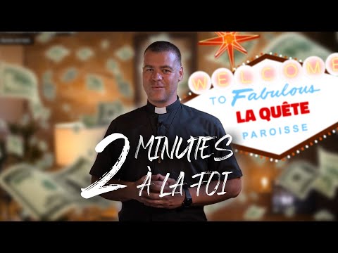 Pourquoi donner à la quête ? 2 minutes à la foi #5