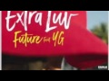 Future ft YG - Extra Luv W/ LYRICS