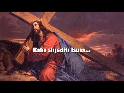 '... NEKA UZME SVOJ KRIŽ' - 02. Kako slijediti Isusa...