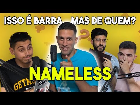 ISSO É BARRA... MAS DE QUEM? #5 | NAMELESS