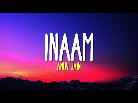 ANUV JAIN - INAAM (Lyrics) |  Hindi Romantic Song 2024