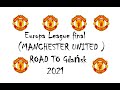 Europa League final (MANCHESTER UNITED) ROAD TO Gdańsk 2021