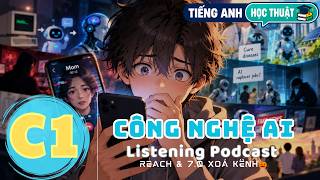 🎧 Luyện Nghe Tiếng Anh Level C1- TRÍ TUỆ NHÂN TẠO - | Listening English Podcast |🎯