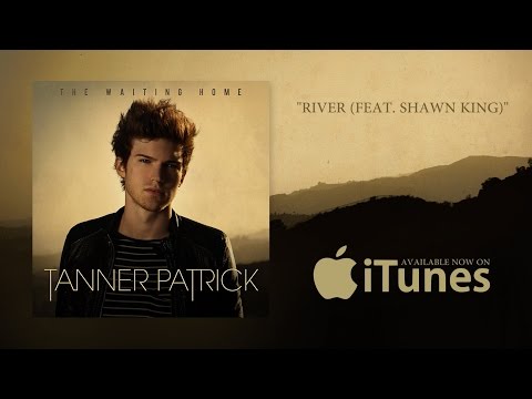 Tanner Patrick - River feat. Shawn King (Official Lyric Video)