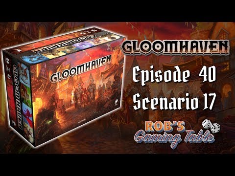 Gloomhaven Campaign Playthrough Ep. 40 (Scenario 17)