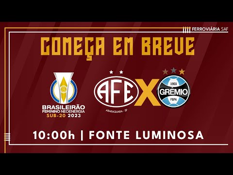 Brasileirão Feminino Sub-20 - Ferroviária x Grêmio - 11.05.2023
