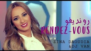 Zina Daoudia ft. Dj Van - Rendez-Vous (Exclusive Music Video) | زينة الداودية و ديجي فان - رونديڤو
