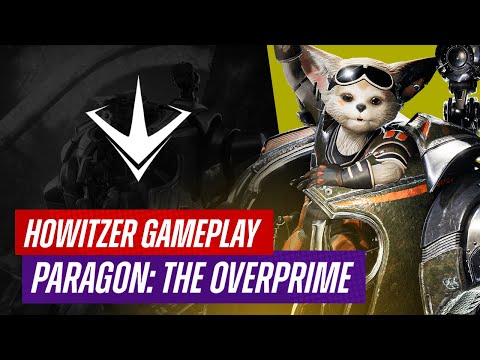 Paragon: The Overprime - Howitzer Gameplay