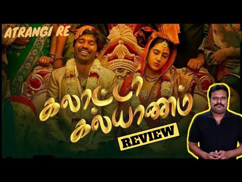 Galatta Kalyanam Movie Review | Atrangi Re Review in Tamil by Filmi craft Arun |Dhanush|Akshay Kumar