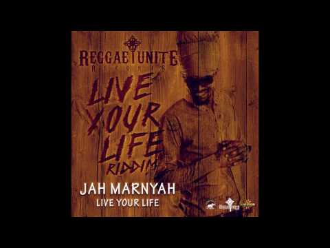 Jah Marnyah - Live Your Life ( Live Your Life Riddim ) - Reggae-Unite Records - 2017 .