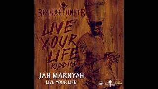 Jah Marnyah - Live Your Life ( Live Your Life Riddim ) - Reggae-Unite Records - 2017 .