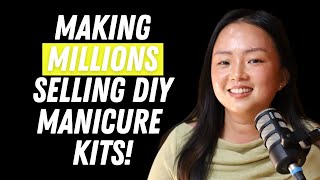 How Pam Yip Made Millions Selling DIY Manicure Kits!