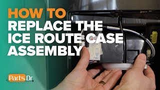 How to replace the ice route case assembly part # DA97-08680G in a Samsung refrigerator