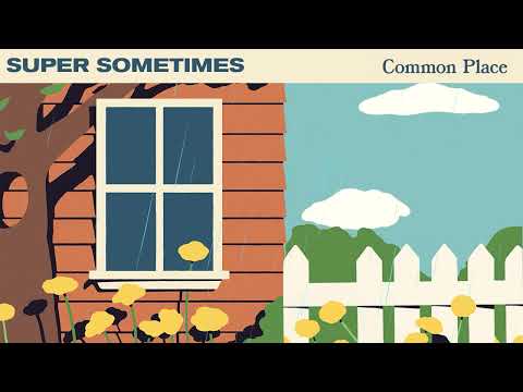 Common Place - Super Sometimes