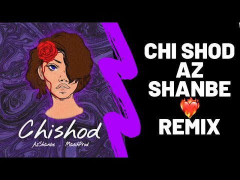 Chi Shod - Az shanbe - remix