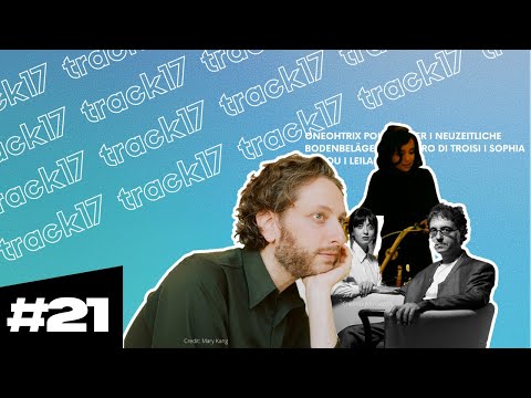 #21 | Oneohtrix Point Never, Leila, Neuzeitliche Bodenbeläge, Il Quadro Di Troisi, Sophia Loizou