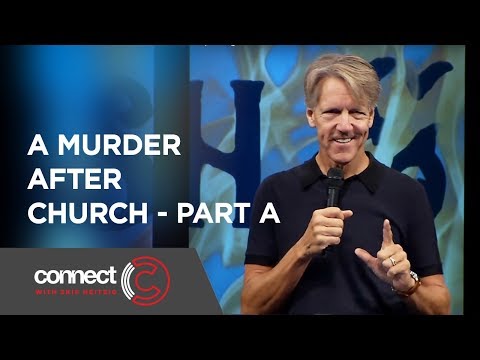 A Murder After Church - Part A | Connect with Skip Heitzig