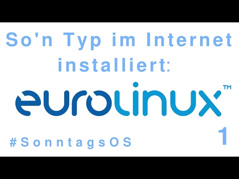 So'n Typ installiert: EuroLinux 8.3 - #SonntagsOS - 1