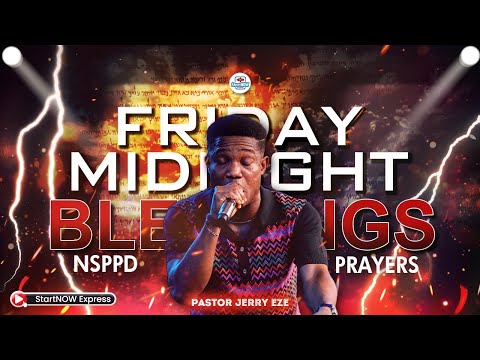 FRIDAY MIDNIGHT BLESSINGS 9th January, 2026 | PASTOR JERRY EZE | NSPPD PRAYERS