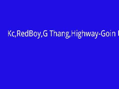 KC Ft-RedBoy,G Thang,HighWay-Goin Under