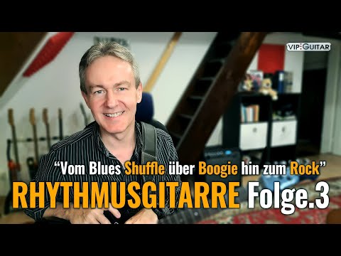 Rhythmusgitarre Folge.3 "Vom Blues Shuffle über Boogie hin zum Rock"