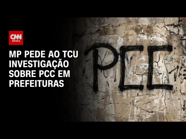 PCC: MP pede ao TCU investigação sobre infiltração de facção em prefeituras de SP | CNN PRIME TIME
