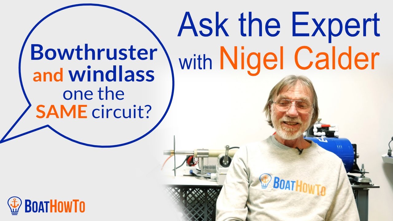 BOW THRUSTER & WINDLASS - How to properly connect them. | Ask The Expert with NIGEL CALDER