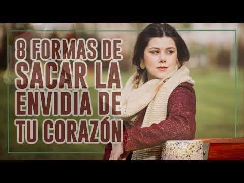 8 Formas de Sacar la Envidia de tu Corazón