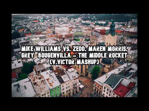 Mike Williams vs. Zedd, Maren Morris, Grey  Bougenvilla - The Middle Rocket (V.VICTOR Mashup)