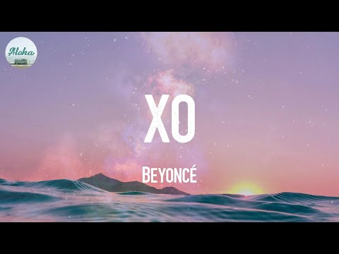 XO - Beyoncé (Lyrics)