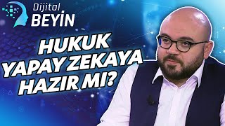 Yapay Zekanın Hukuki Boyutu Neden Tartışılıyor? | Dijital Beyin - 30 Ocak 2025