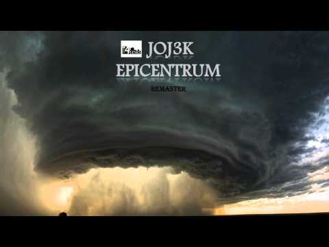 JOJ3K - Epicentrum (REMASTER)