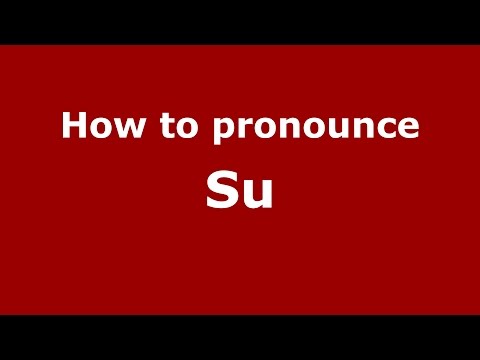How to pronounce Su