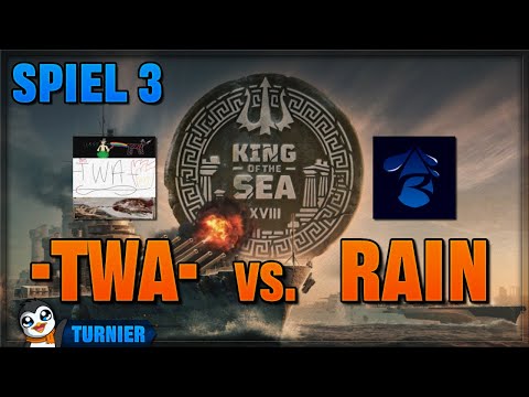 King of the Sea XVIII - EU Semi-final 1 | -TWA- vs RAIN | Game 3 - World of Warships [Tournament]