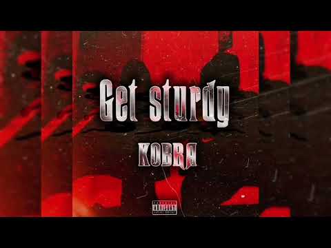 ɢʀ KOBRA - Get Sturdy (Official Audio)
