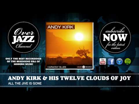Andy Kirk & His Twelve Clouds of Joy - All the Jive Is Gone (1936)