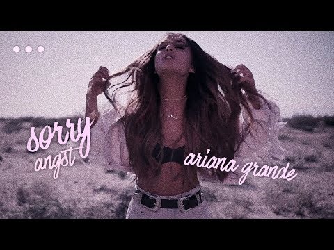 Ariana Grande - Angst | Sorry