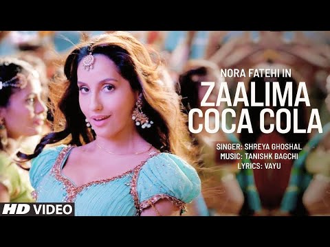 Zaalima Coca Cola Song | Nora Fatehi | Tanishk Bagchi | Shreya Ghoshal | video songs |