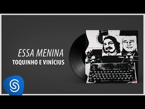 Essa Menina - Toquinho