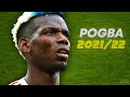 Paul Pogba 2021/22 ᴴᴰ 🔥 Magical Goals & Skills & Assists ( Paul Pogba Skills 2021) | Ersin Scout