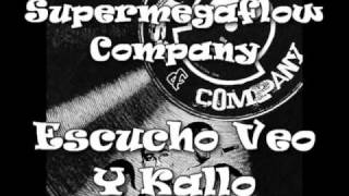 Supermegaflow Company - Escucho Veo Y Kallo [Sample Original]