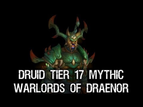 Druid Tier 17 Mythic Armor Set - Warlords of Draenor