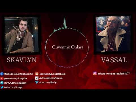 Güvenme Onlara - Skavlyn Feat Vassal
